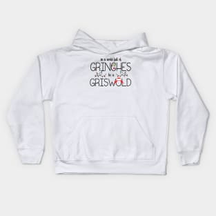 In A World Full Of Grinches Be A Griswold Kids Hoodie